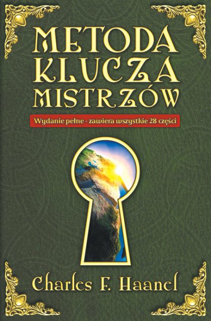 Charles F. Haanel<br> Metoda Klucza Mistrzów<br><br><br>