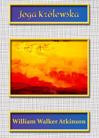 William Walker Atkinson <br>Joga<br>Królewska<br><br>