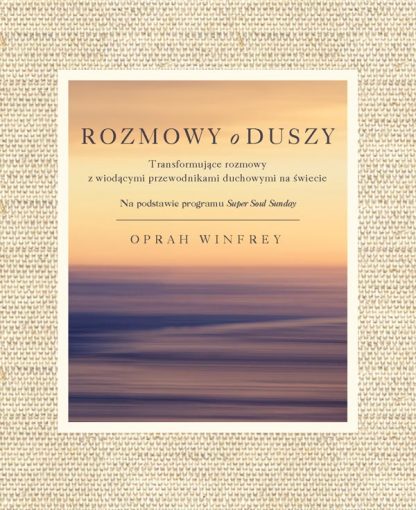 Oprah Winfrey<br> Rozmowy o Duszy<br><br><br>