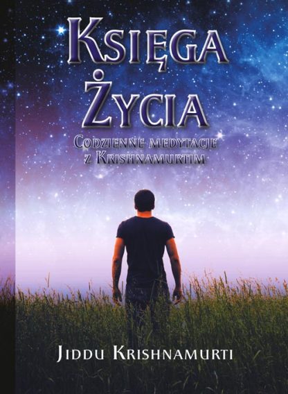 Jiddu Krishnamurti<br> Księga Życia<br> Codzienne medytacje<br> z Krishnamurtim
