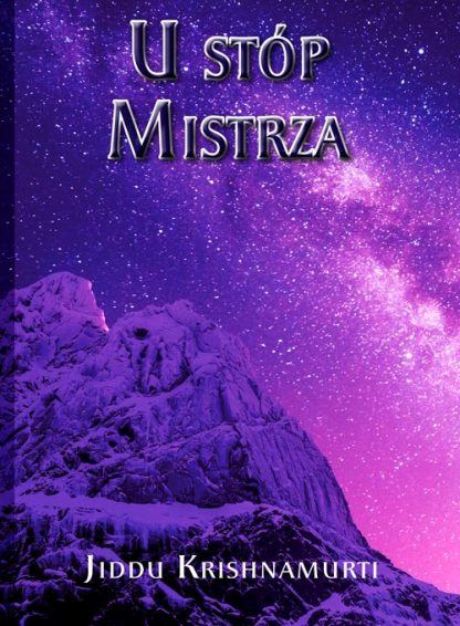 Jiddu Krishnamurti<br> U stóp Mistrza<br> <br><br>