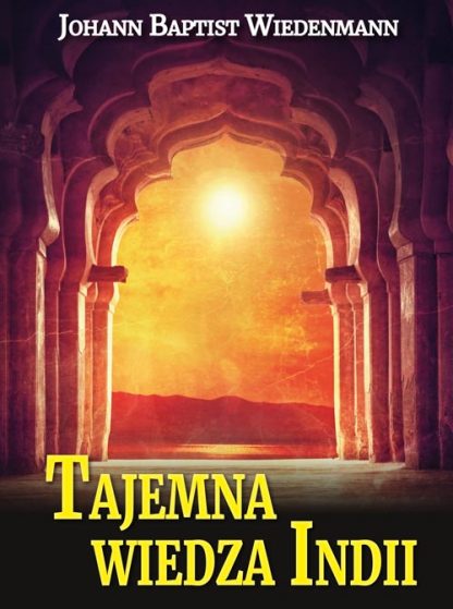 Johann Baptist<br> Wiedenmann <br> Tajemna wiedza<br> Indii<br>