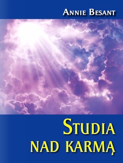 Annie Besant<br> Studia nad karmą <br><br><br>