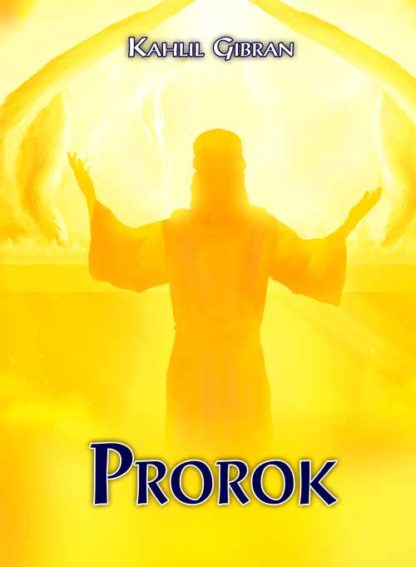 Kahlil Gibran <br> Prorok <br><br><br>
