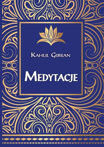 Kahlil Gibran <br> Medytacje <br><br><br>