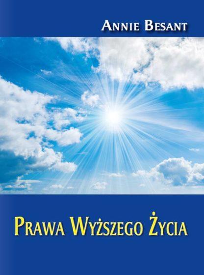 Annie Besant<br> Prawa <br> Wyższego Życia <br><br>
