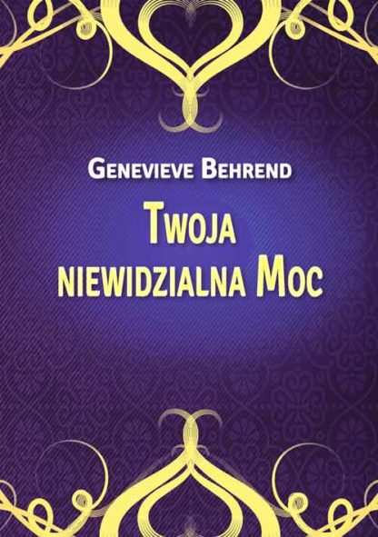 Genevieve Behrend <br> Twoja niewidzialna Moc<br> <br> <br>