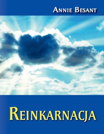 Annie Besant<br> Reinkarnacja <br><br><br>