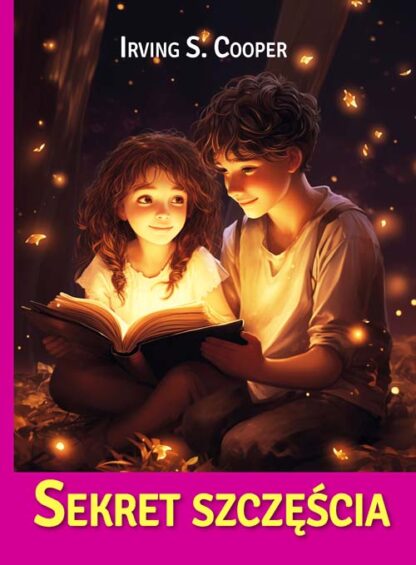 Irving S. Cooper<br> Sekret szczęścia <br> <br><br>