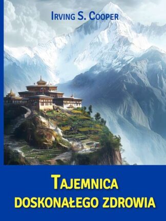 Irving S. Cooper<br> Tajemnica <br> doskonałego zdrowia <br><br>