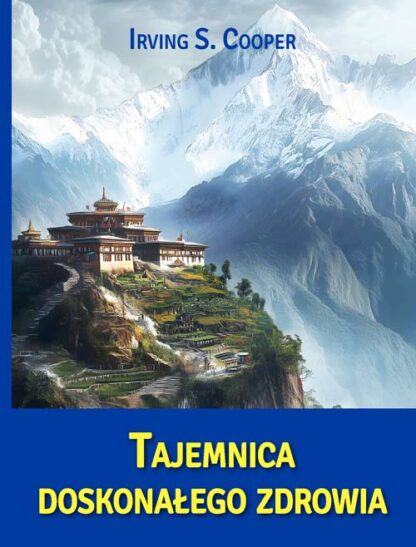 Irving S. Cooper<br> Tajemnica <br> doskonałego zdrowia <br><br>