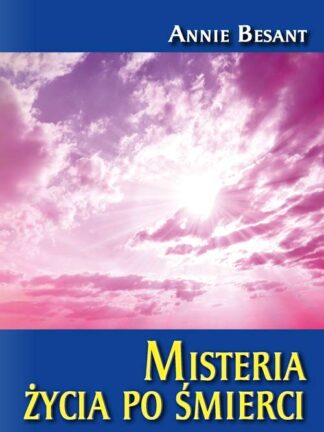 Annie Besant Misteria życia po śmierci