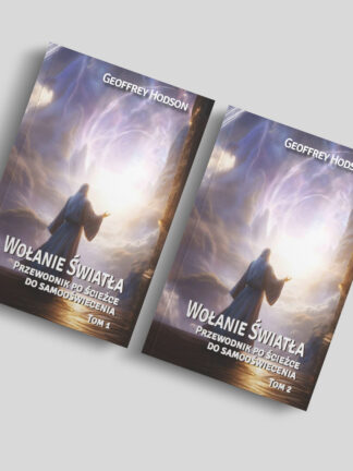 Geoffrey Hodson<br> Wołanie Światła - Przewodnik <br> po ścieżce do samooświecenia, Tom 1 + Tom 2