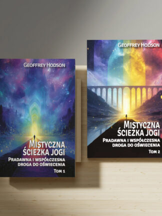 Geoffrey Hodson<br> Mistyczna ścieżka jogi <br> Pradawna i współczesna <br> droga do oświecenia, Tom 1 + 2